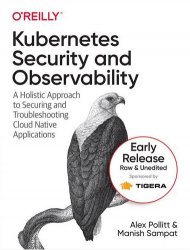 Kubernetes Security and Observability (Early Release)