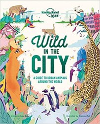 Wild In The City (Lonely Planet Kids)