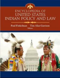 Encyclopedia of United States Indian Policy and Law