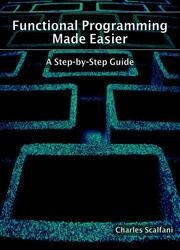 Functional Programming Made Easier: A Step-by-Step Guide