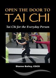 Open the Door to Tai Chi . . Tai Chi for the Everyday Person