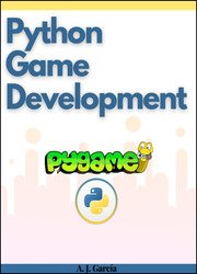 Python Game Development : Create your First Game with Python