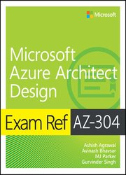 Exam Ref AZ-304 Microsoft Azure Architect Design Certification and Beyond