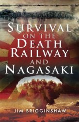Survival on the Death Railway and Nagasaki