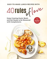 Easy-To-Make Lunch Recipes with 40 Rules of Love