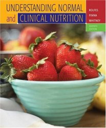 Understanding Normal and Clinical Nutrition, Seventh Edition