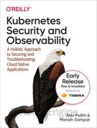 Kubernetes Security and Observability (Third Early Release)