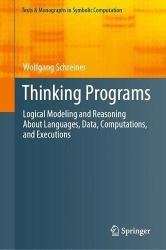 Thinking Programs: Logical Modeling and Reasoning About Languages, Data, Computations, and Executions