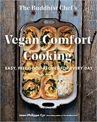 The Buddhist Chef's Vegan Comfort Cooking: Easy, Feel-Good Recipes for Every Day