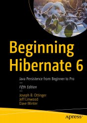 Beginning Hibernate 6: Java Persistence from Beginner to Pro