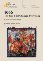 The Great Courses - 1066: The Year that Changed Everything