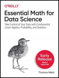Essential Math for Data Science (Third Early Release)