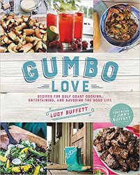 Gumbo Love: Recipes for Gulf Coast Cooking, Entertaining, and Savoring the Good Life
