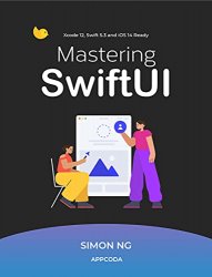 Mastering SwiftUI: Learn how to build fluid UIs and a real world app with SwiftUI
