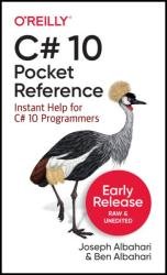 C# 10 Pocket Reference: Instant Help for C# 10 Programmers (Early Release)