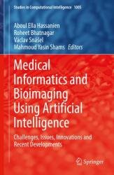 Medical Informatics and Bioimaging Using Artificial Intelligence: Challenges, Issues, Innovations and Recent Developments