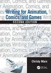 Writing for Animation, Comics, and Games, 2nd Edition