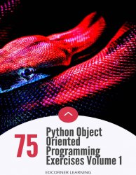 75 Python Object Oriented Programming Exercises Volume 1