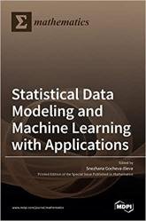 Statistical Data Modeling and Machine Learning with Applications