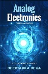 Analog Electronics: Theory and Practice