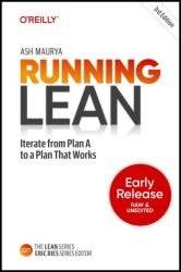 Running Lean: Iterate from Plan A to a Plan That Works, 3rd Edition (Second Early Release)