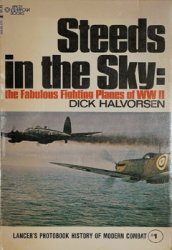 Steeds in the Sky: The Fabulous Fighting Planes of WW II