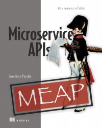 Microservice APIs: With examples in Python (MEAP)