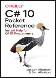 C# 10 Pocket Reference: Instant Help for C# 10 Programmers (Final)