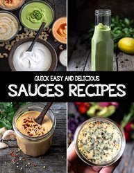Quick, Easy and Delicious Sauces Recipes For The Holidays