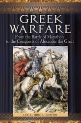 Greek Warfare: From the Battle of Marathon to the Conquests of Alexander the Great