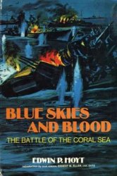 Blue Skies And Blood: The Battle Of The Coral Sea