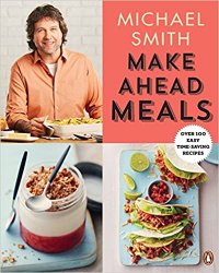 Make Ahead Meals: Over 100 Easy Time-Saving Recipes