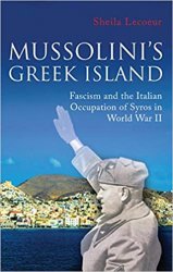 Mussolini's Greek Island: Fascism and the Italian Occupation of Syros in World War II