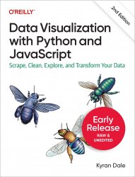 Data Visualization with Python and JavaScript, 2nd Edition (Early Release)