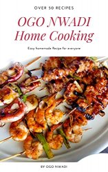 HOME COOKING: Eazy homemade Recipe for everyone (EAT TO LIVE Book 1)