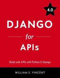 Django for APIs: Build web APIs with Python and Django 4.0