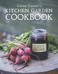 Carina Contini's Kitchen Garden Cookbook: A Year of Italian Scots Recipes