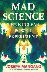 Mad Science: The Nuclear Power Experiment