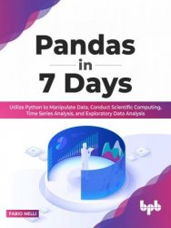 Pandas in 7 Days: Utilize Python to Manipulate Data, Conduct Scientific Computing, Time Series Analysis