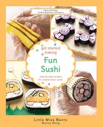 Get Started Making Fun Sushi (The Get Started Making Series)