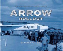 Arrow Rollout, October 4, 1957: 45 Year Memorial Photo Album