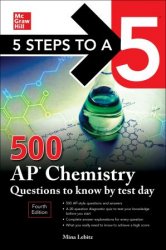 5 Steps to a 5: 500 AP Chemistry Questions to Know by Test Day (4th Edition)
