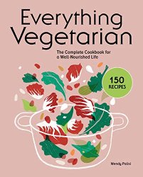Everything Vegetarian: The Complete Cookbook for a Well-nourished Life