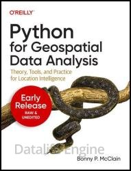 Python for Geospatial Data Analysis: Theory, Tools, and Practice for Location Intelligence (Eighth Early Release)