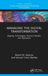 Managing the Digital Transformation Aligning Technologies, Business Models, and Operations