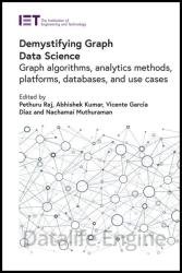 Demystifying Graph Data Science: Graph algorithms, analytics methods, platforms, databases, and use cases