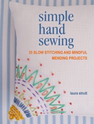 Simple Hand Sewing: 35 slow stitching and mindful mending projects