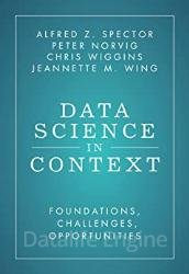 Data Science in Context: Foundations, Challenges, Opportunities