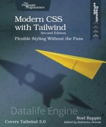 Modern CSS with Tailwind: Flexible Styling Without the Fuss, 2nd Edition