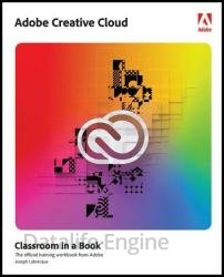 Adobe Creative Cloud Classroom in a Book: Design Software Foundations with Adobe Creative Cloud